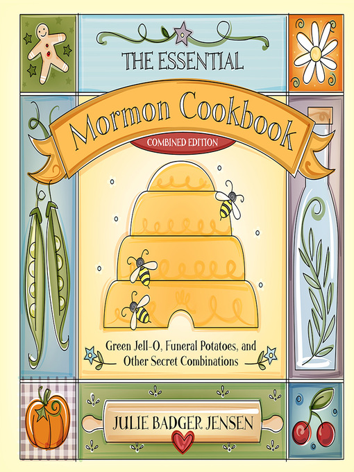 Title details for The Essential Mormon Cookbook by Julie Badger Jensen - Available